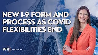 Webinar Insights on the New I9 Form and Process as COVID19 Flexibilities End [upl. by Atrice]