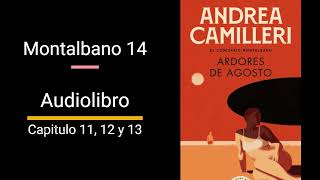 Ardores de agosto CAPITULO 11 12 y 13 AUDIOLIBRO Andrea Camilleri  Montalbano 14 [upl. by Holub]