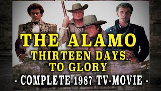 quotThe Alamo 13 Days To Gloryquot 1987  Complete TV Movie [upl. by Zednanreh]