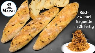 Röstzwiebel  Baguette selber backen  Brot backen MainiiKocht [upl. by Alleahcim44]