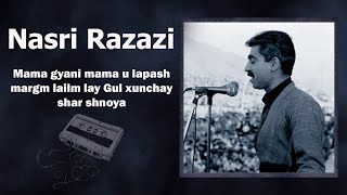 Nasri Razazi Mama gyani mama u lapash margm lailm lay Gul xunchay shar shnoya ناصر رزازی [upl. by Yticilef711]