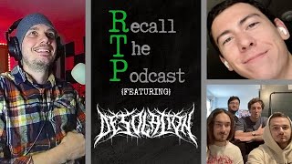 Recall The Podcast EP17 with DESOLATION [upl. by Ydaj]