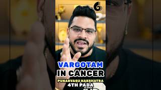 Vargotam Planet in Cancer Punarvasu Nakshatra Pada 4 [upl. by Phyllida103]