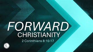 Forward Christianity 2 Corinthians 81017 [upl. by Elram]