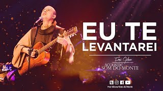 Frei Gilson  Acoustic Som do Monte  DVD  Eu te levantarei [upl. by Ative]