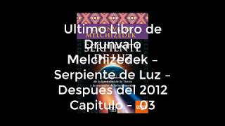 MD04 Ultimo Libro de Drunvalo Melchizedek – Serpiente de Luz – Despues del 2012 Cap 03 [upl. by Aynekat189]