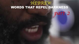 HEBREW WORD TO REPEL DARKNESS PART2 [upl. by Cresa]