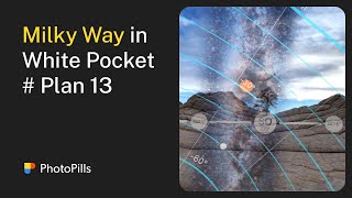 I Plan the Milky Way in White Pocket For You To Capture  Plan 13 [upl. by Vail]