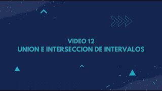 12 UNION E INTERSECCION DE INTERVALOS EN CONJUNTO [upl. by Lleznov]