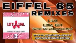 LILU  Little Girl Eiffel 65 Extended Mix [upl. by Nosirrah77]