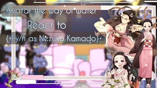 🌊🌳•Avatarquot the way of water react to Fyn as Nezuko Kamado•🌸🌼 [upl. by Odlo]