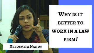 Why is it better to work in a law firm  Debosmita Nandy [upl. by Alwitt]