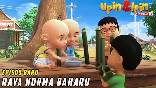 FULL Episod Baru Upin amp Ipin Musim 16  Raya Norma Baharu Part 4  Upin Ipin Terbaru 2022 [upl. by Bisset114]