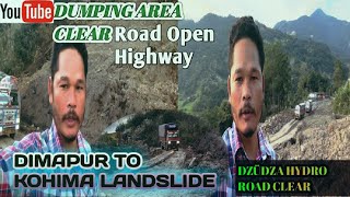 Dimapur Kohima Road Open Clear lear NH 29 LANDSLIDE DUMPING AREA DZÜDZA HYDRO MORNING UPDATE [upl. by Prentice776]