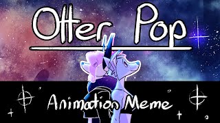 Otter Pop  Animation Meme [upl. by Annoyi]