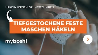 Tiefgestochene feste Maschen häkeln  myboshi [upl. by Adnavoj271]