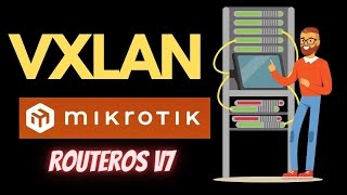 VXLAN Mikrotik  RouterOS v7 [upl. by Noiro576]