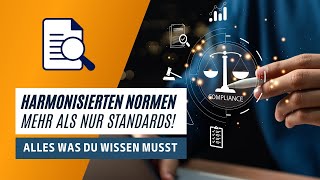 Harmonisierte Normen  Mehr als nur Standards [upl. by Ahsiuqat]