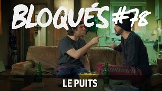 Bloqués 78  Le puits [upl. by Herrle]