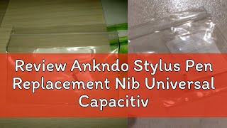 Review Ankndo Stylus Pen Replacement Nib Universal Capacitive Touch Pen Tip Pencil Replace Plug Pho [upl. by Mokas]