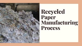 Recycled Paper Manufacturing Process [upl. by Devehcoy286]