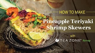 Pineapple Teriyaki Shrimp Skewers  Tea Zone Pineapple Syrup [upl. by Boris916]