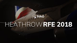 IVAO UK amp Ireland  Heathrow RFE 2018 [upl. by Yuh]