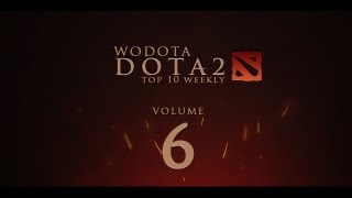 WoDotA  DotA 2 Top10 Weekly Vol6 [upl. by Onibag]