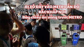 KHỦNG KHIẾP Ấn Độ 2024 BỊ ĐẨY XÔ vào Metro do ĐÔNG NGHẸT Rác khắp nơi GIÁ đi Metro RẺ KHÔNG TƯỞNG [upl. by Osrit438]