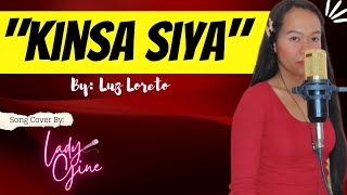 quotKINSA SIYAquot by Luz Loreto  cover by LadyGine [upl. by Brigette]