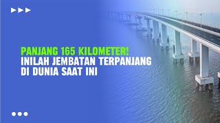 Panjang 165 Kilometer DanyangKunshan Grand Bridge Jembatan Terpanjang di Dunia [upl. by Jeffrey817]