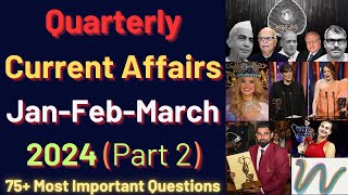 Current Affairs 2024  January February March  Quarterly Current Affairs  Part 2 [upl. by Notlef721]