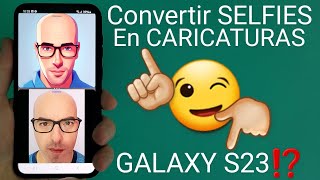 🤴👈👦 CONVERTIR SELFIE a una CARICATURA en GALAXY S23 S23 PLUS y S23 ULTRA ESTUDIO de RETRATOS [upl. by Faulkner]