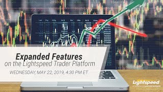 EXPANDED FEATURES ON THE LIGHTSPEED TRADER PLATFORM [upl. by Daniala]