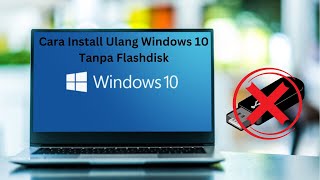 Cara Install Ulang Windows 10 Tanpa Menggunakan Flashdisk [upl. by Amandy108]