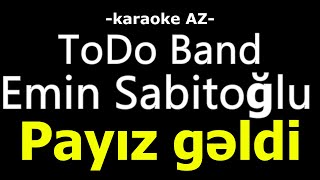 ToDo Band amp Emin Sabitoğlu Payız gəldi KARAOKE [upl. by Egiap]