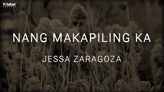 Jessa Zaragoza  Nang Makapiling Ka Official Lyric Video [upl. by Nirroc322]