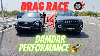 Scorpio N vs Hyundai Creta Drag Race🚀🚘 22L vs 14Turbo Petrol vs Diesel  jaishreeram 🙏🏻 [upl. by Nirual]