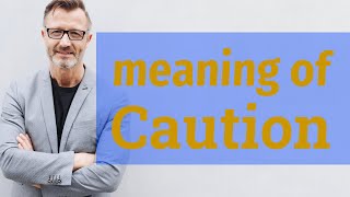 Caution  Meaning of caution [upl. by Stevena]