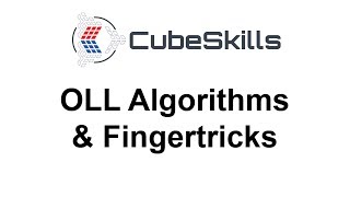 OLL Algorithms amp Fingertricks From CubeSkills [upl. by Abner]