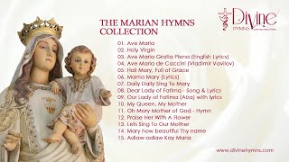 The Marian Hymns Collection  Top 15 Catholic Songs of Blessed Virgin Mary  Divine Hymns [upl. by Kcirtemed]