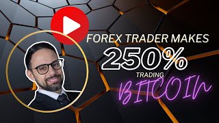 Forex Trader Makes 250 in ONE Trade Trading BITCOIN [upl. by Etta]