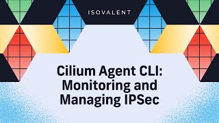 Advanced Cilium Troubleshooting with Cilium Agent CLI  IPsec [upl. by Hillegass820]