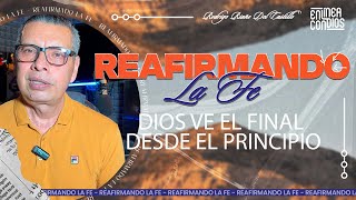 DIOS VE EL FINAL DESDE EL PRINCIPIO REAFIRMANDO LA FE 📺 11MARZO2024 [upl. by Eema]