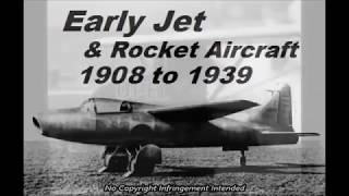 Early Jet amp Rocket Aircraft 1908 to 1939  Before World War II [upl. by Ellirehs652]