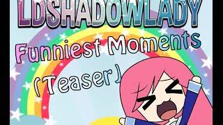 LDShadowLady Funniest Moments Animated Teaser [upl. by Churchill]