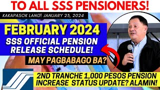 ✅ALL SSS PENSIONERS OFFICIAL PENSION RELEASE FEBRUARY  amp 2ND TRANCHE 1K INCREASE MAY PAGBABAGO BA [upl. by Meier]