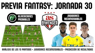 ✅ ANÁLISIS FANTASY JORNADA 30 ALINEACIONES Y RECOMENDACIONES DE CADA PARTIDO  BIWENGER 2324 [upl. by Eenaej]