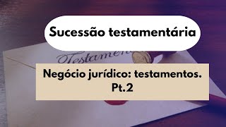 Aula 02 Negócio jurídico testamentos pt2  Sucessão testamentária [upl. by Malcah]