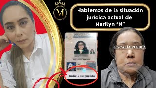 Hablemos de la situación jurídica actual de Marilyn “N” [upl. by Eelra796]